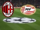 Liga Campionilor – Play-off / Programul primelor meciuri din mansa tur. PSV – AC Milan, capul de afis!
