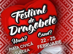 Mâine, în Piața Civică din Tulcea, va începe Festivalul de Dragobete