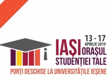 „Iași – orașul studenției tale. Porți deschise la universitățile ieșene”